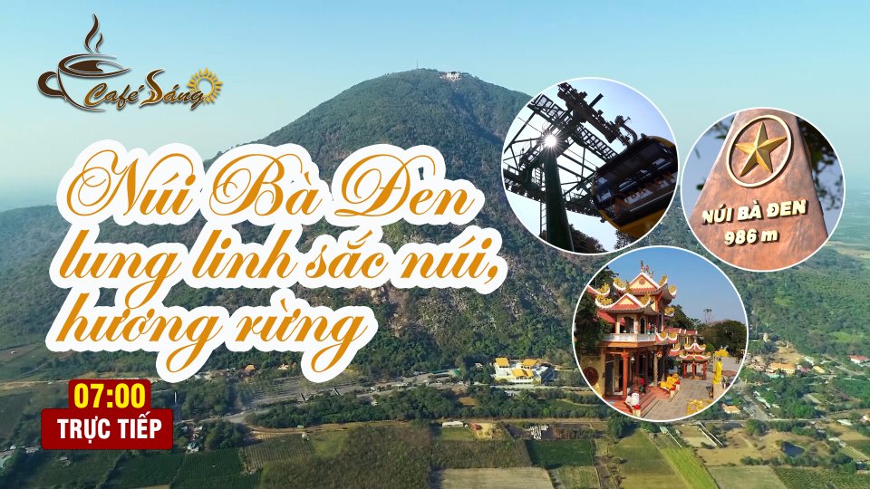 Núi Bà Đen lung linh sắc núi, hương rừng