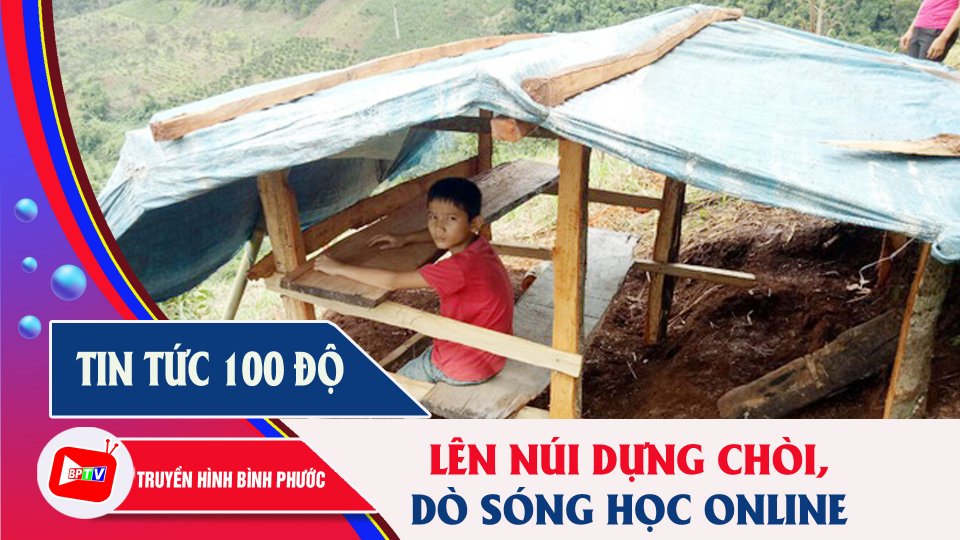 Ông bà lên núi dò sóng, dựng chòi cho cháu nội học online |Tin tức 100 độ |BPTV