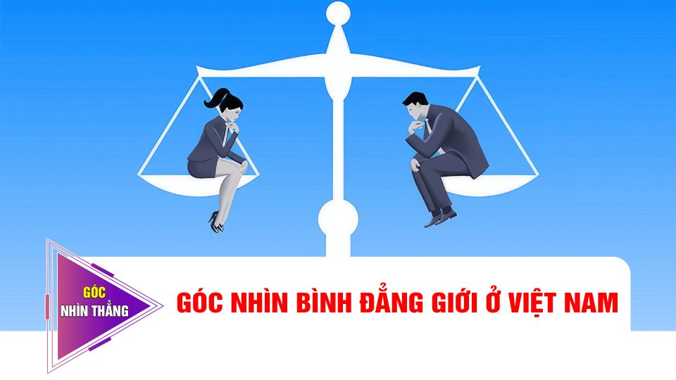 Phản biện luận điệu xuyên tạc bình đẳng giới ở Việt Nam | Góc nhìn thẳng || BPTV