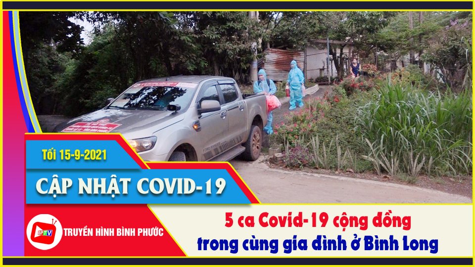 Phát hiện chùm ca F0 trong cộng đồng, Bình Long khẩn trương truy vết |Covid-19 tối 15-9 |BPTV