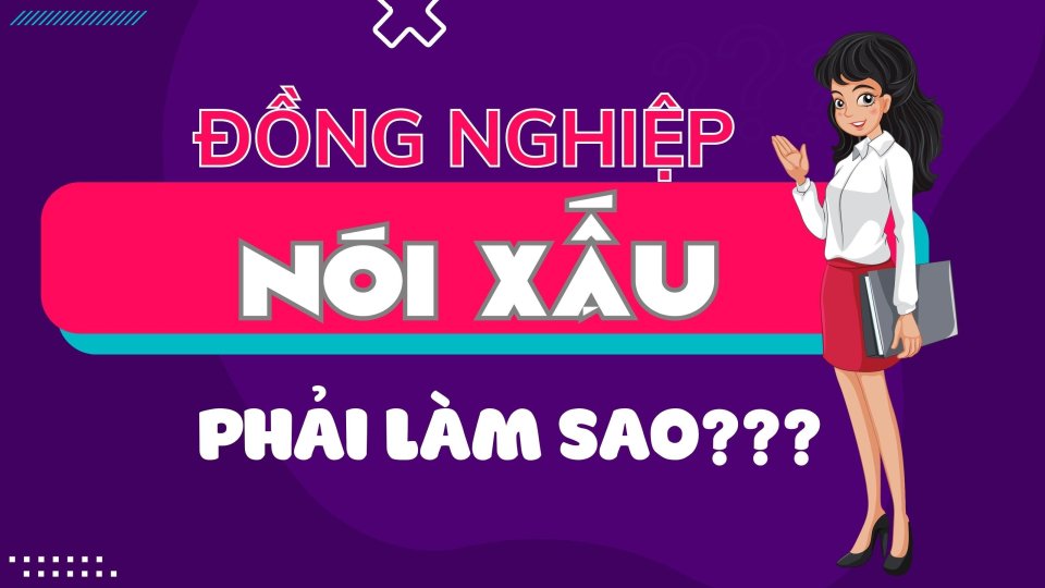Phát hiện đồng nghiệp nói xấu và cách xử lý thông minh | BPTV