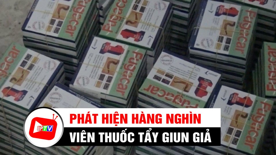 Phát hiện hàng nghìn viên thuốc tẩy giun nghi giả nhãn hiệu Fugacar | BPTV