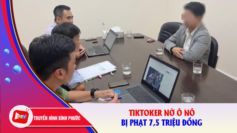 Phạt TikToker Nờ Ô Nô 7,5 triệu đồng |BPTV