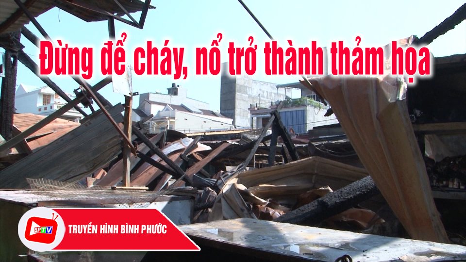  Phòng, chống cháy nổ: “Đừng để mất bò mới lo làm chuồng” |BPTV