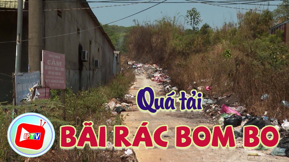 Quá tải bãi rác ở xã Bom Bo 