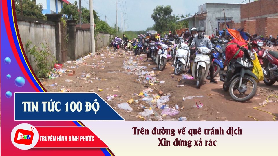 Rác tràn lan trên đường người dân về quê tránh dịch |Tin tức 100 độ |BPTV