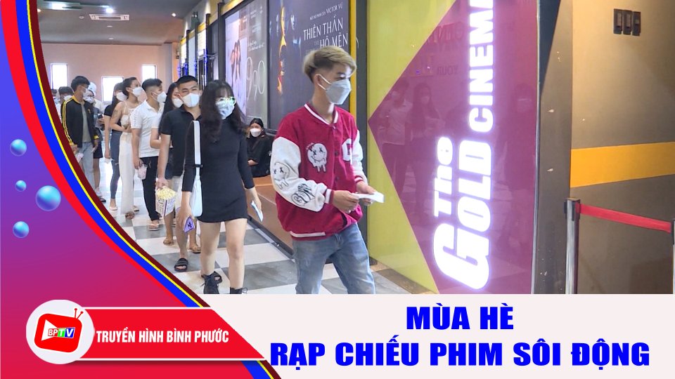 Rạp chiếu phim sôi động mùa hè |BPTV