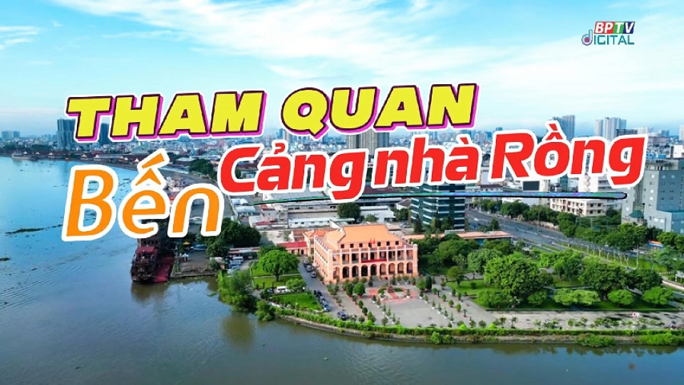 Review Bến Nhà Rồng, điểm khởi đầu cho hành trình cứu nước của Bác Hồ #BPTV Digital