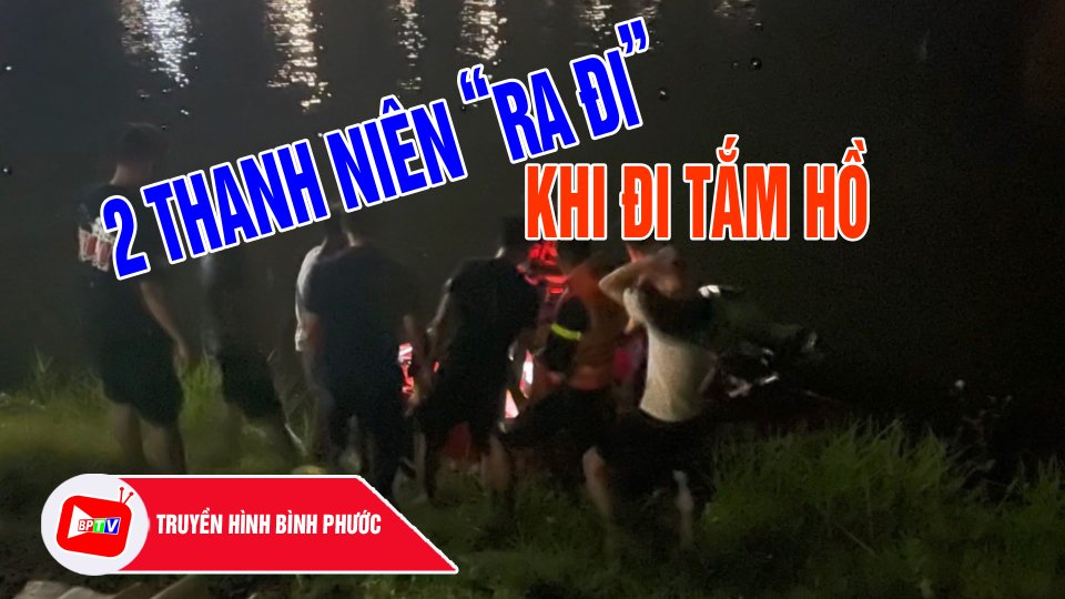 Rủ nhau ra hồ tắm, 2 thanh niên “đi mãi” |BPTV