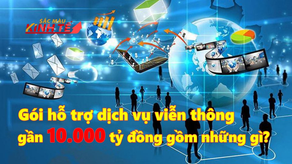 SẮC MÀU KINH TẾ |3-8-2021| Công bố gói viễn thông gần 10.000 tỷ đồng hỗ trợ người dân