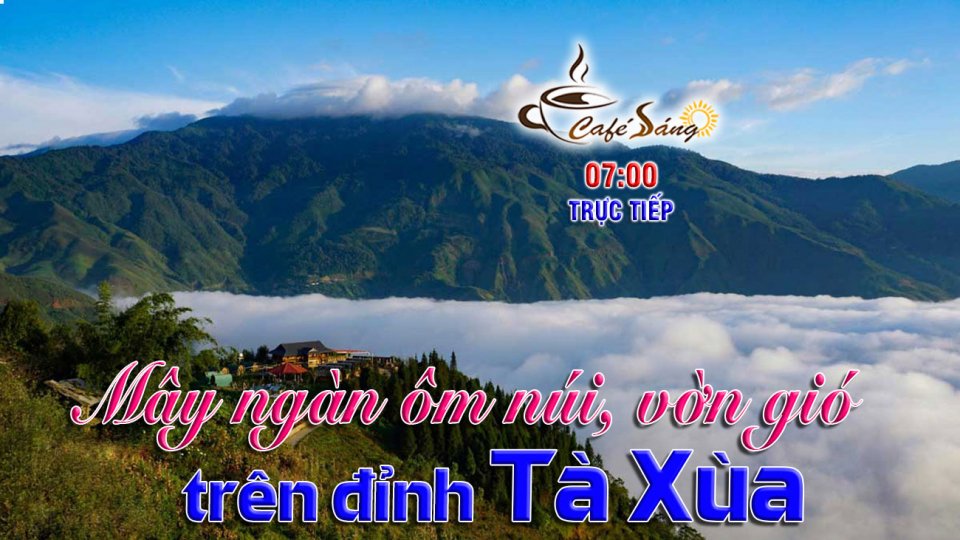 Săn mây trên đỉnh Tà Xùa |Cà phê sáng 20-2-2022 |BPTV
