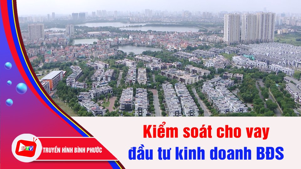 Siết tín dụng ngừa đầu cơ bất động sản | BPTV