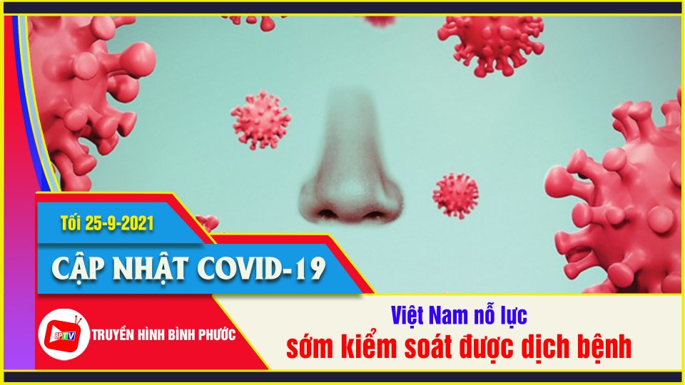 Số ca nhiễm SARS-CoV-2 giảm mạnh, đã có hơn nửa triệu ca khỏi bệnh |Covid-19 tối 25-9 |BPTV