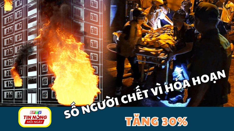 Số người c.hết vì hỏa hoạn tăng 30%