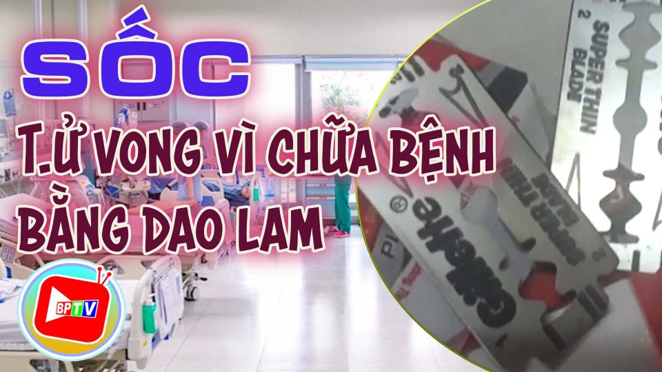Sốc: Bé trai 10 tuổi t.ử v.0.n.g vì chữa bệnh bằng… dao lam 