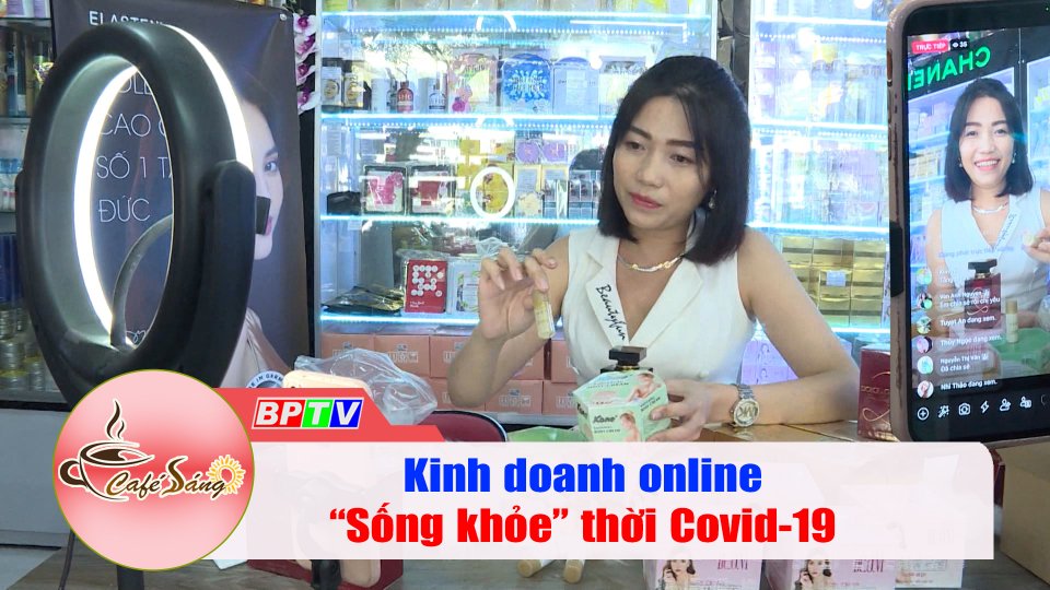 “Sống khoẻ” giữa mùa dịch nhờ kinh doanh online |Cà phê sáng 8-12-2021 |BPTV