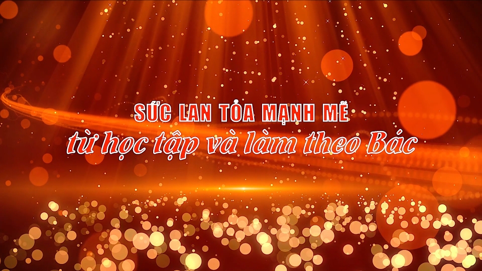 Sức lan tỏa mạnh mẽ từ học tập và làm theo Bác