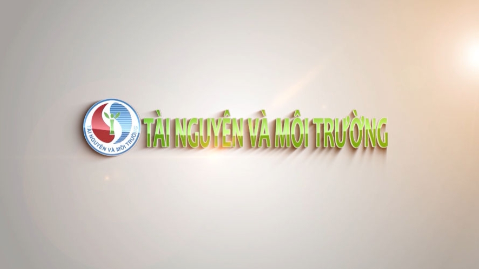 Tài nguyên và môi trường 14-11-2024