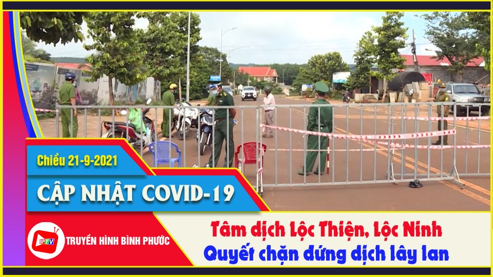 Tâm dịch Lộc Thiện siết chặt khu phong tỏa |Covid-19 chiều 21-9 |BPTV