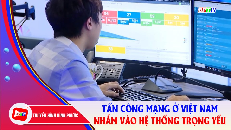 Tấn công mạng ở Việt Nam đang diễn ra phức tạp |BPTV