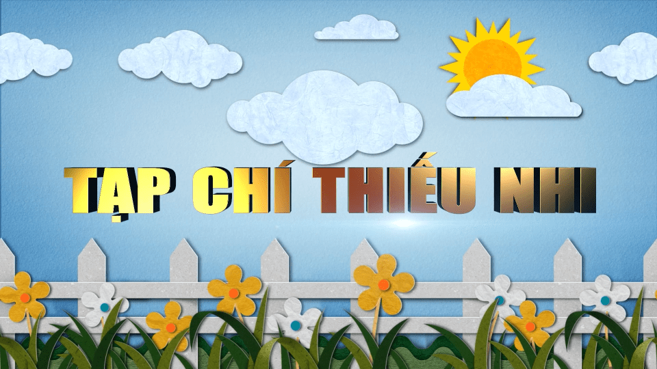 Tạp chí thiếu nhi 8-6-2025 