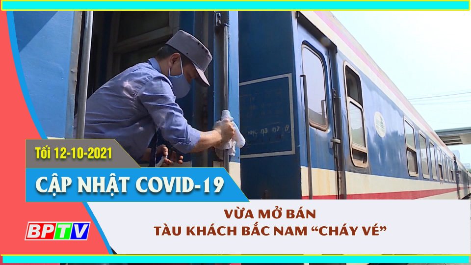 Tàu khách Bắc Nam "cháy vé" khi vừa mở bán |Covid-19 tối 12-10 |BPTV