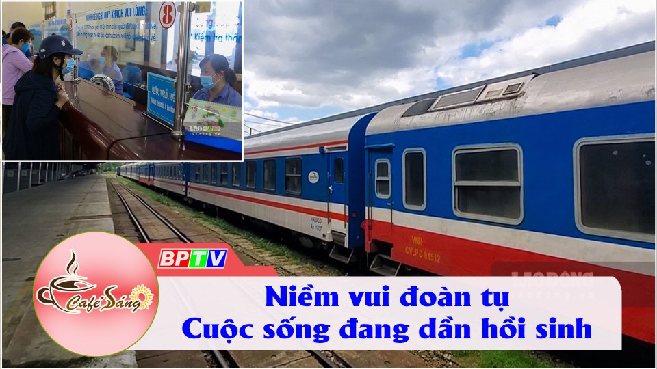 Tàu lăn bánh nối những niềm vui đoàn tụ | Cà phê sáng 16-10-2021 | BPTV