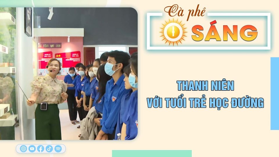 Tháng thanh niên với tuổi trẻ học đường |Cà phê sáng 11-3-2023 ||BPTV