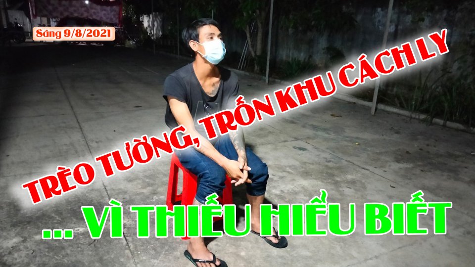 Thanh niên trốn khu cách ly ở Bình Phước, bị bắt ở Bình Dương |Covid-19 sáng 9-8| Bình Phước TV