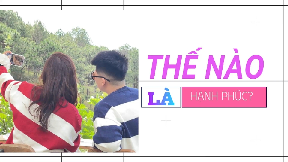 Thế nào là hạnh phúc |BPTV Digital
