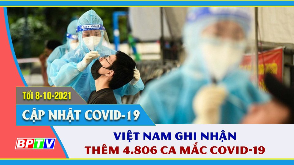 Thêm 4.806 ca nhiễm SARS-CoV-2 tại 42 tỉnh, thành phố | Covid-19 tối 8-10 | BPTV