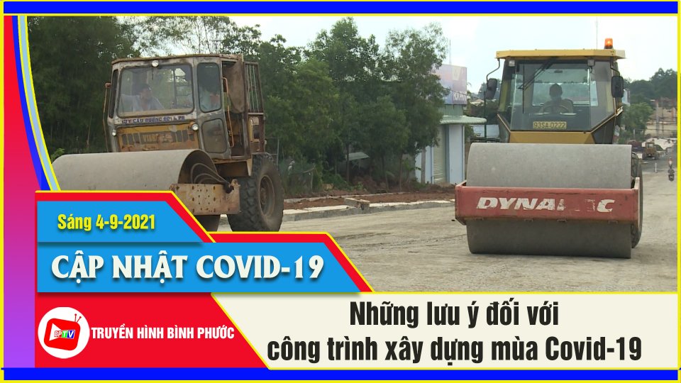Thi công xây dựng trong mùa dịch | Covid-19 sáng 4-9 | BPTV