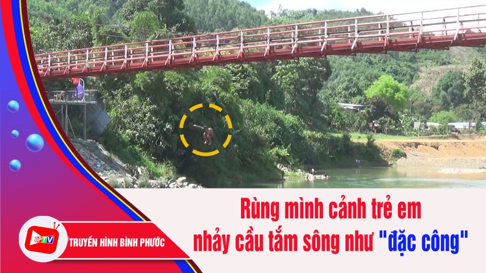 Thót tim cảnh trẻ em miền núi nhảy cầu treo tắm sông | BPTV