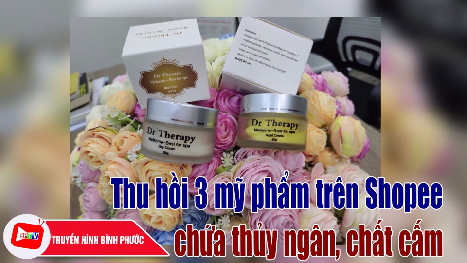 Thu hồi 3 mỹ phẩm bán trên Shopee chứa hàm lượng thủy ngân vượt mức |BPTV