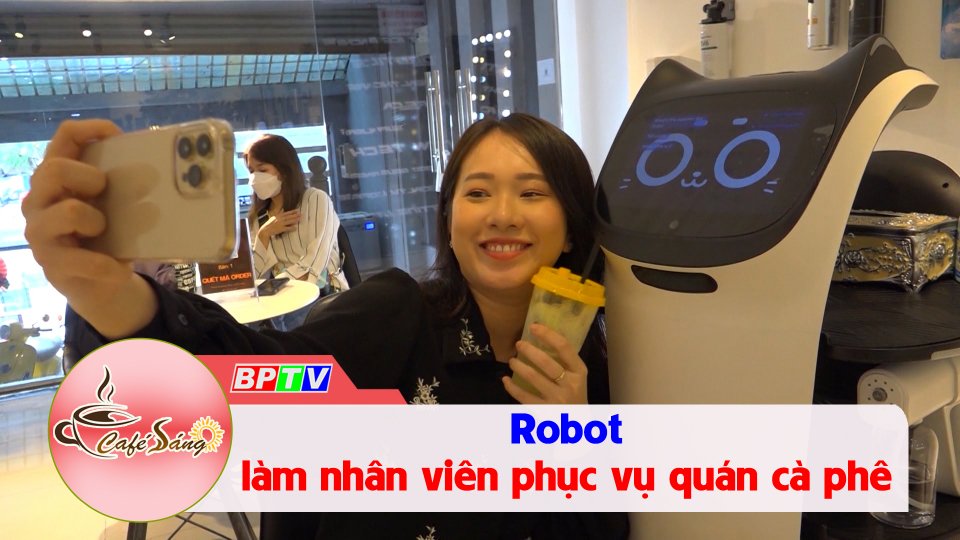 Thú vị quán cà phê ở Việt Nam có robot phục vụ từ A-Z |Cà phê sáng 15-11-2021 |BPTV