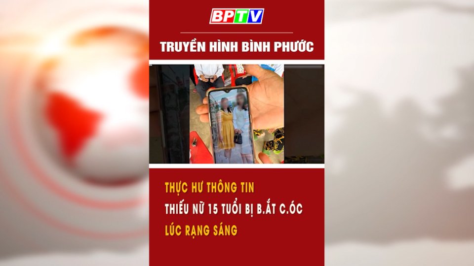 Thực hư thông tin thiếu nữ 15 tuổi ở Vĩnh Long bị b.ắt c.óc lúc rạng sáng