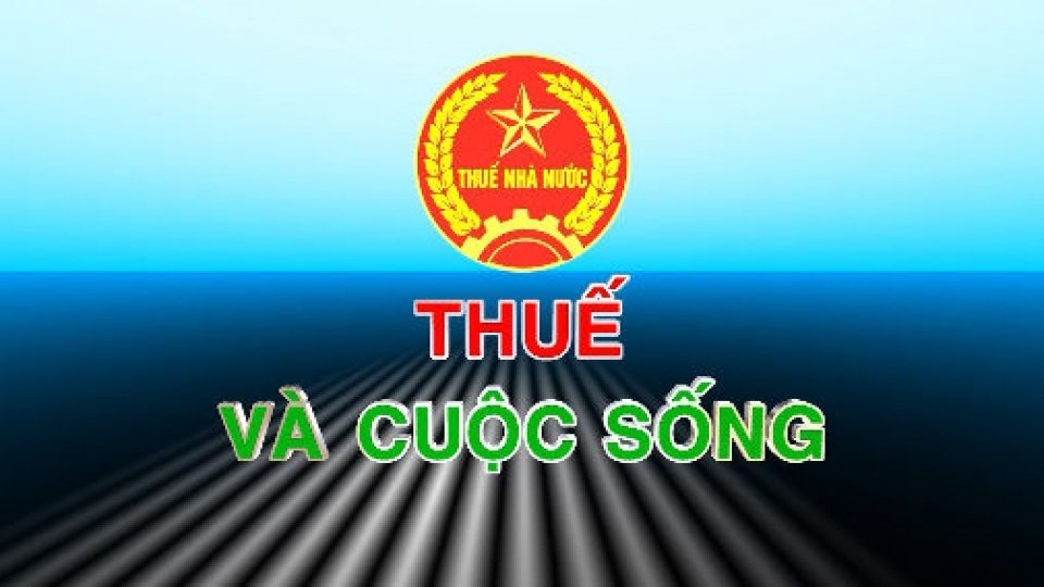 Thuế và cuộc sống 12-9-2024 