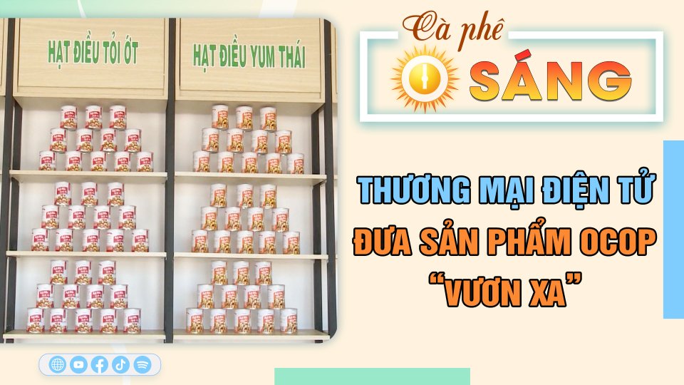 Thương mại điện tử: Thời cơ của sản phẩm OCOP | Cà phê sáng 15-4-2023 || BPTV