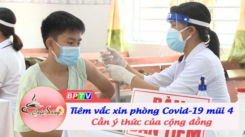 Tiêm vắc xin phòng Covid-19 mũi 4: Cần ý thức của cộng đồng | Cà phê sáng 3-9-2022 || BPTV