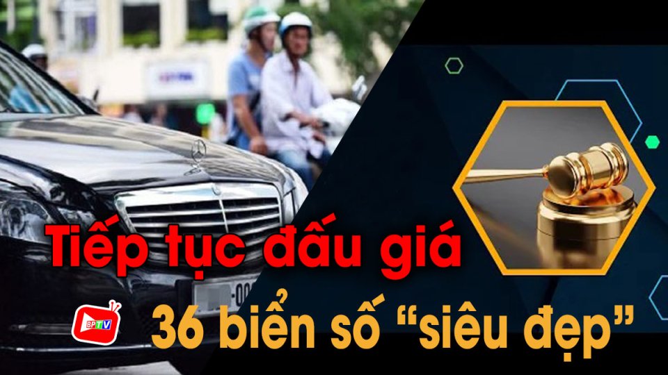 Tiếp tục đấu giá 36 biển số ‘siêu đẹp’ vào ngày 21 và 22-9