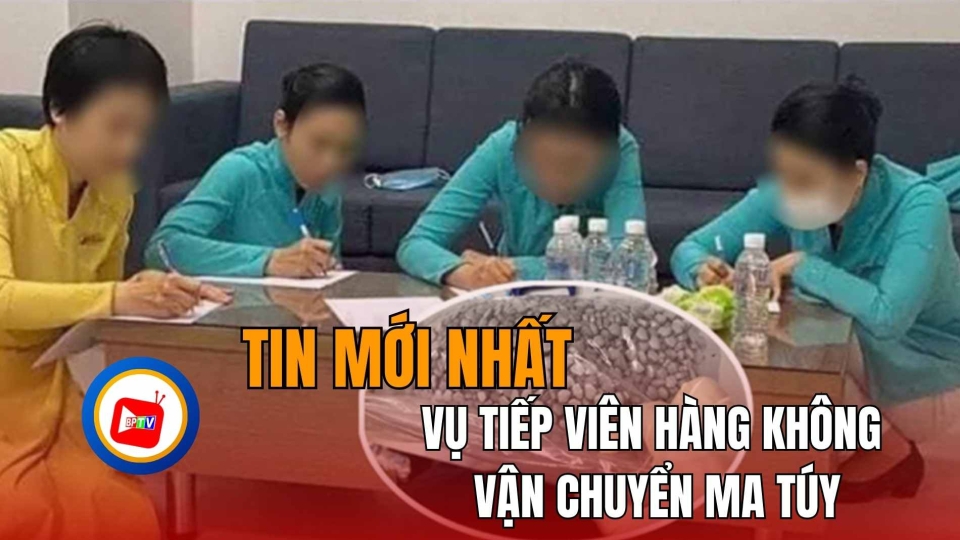 Tin mới vụ tiếp viên hàng không vận chuyển ma túy từ Pháp về Việt Nam 