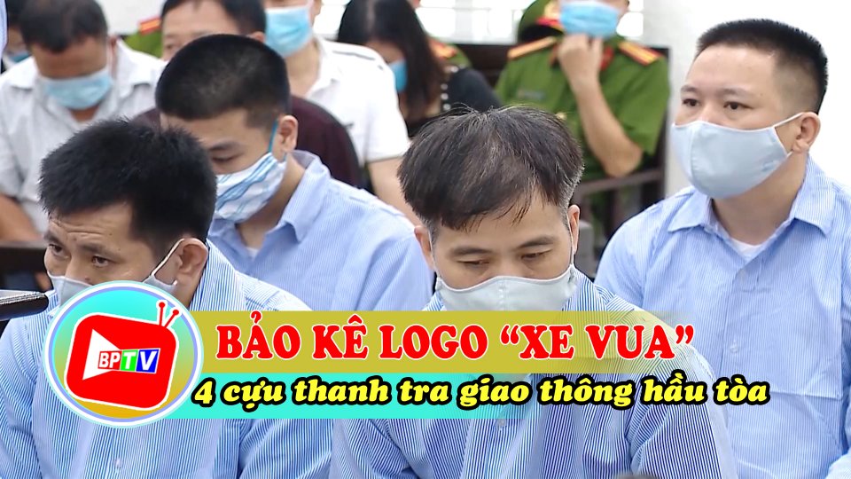 TIN TỨC 100 ĐỘ | Bốn cựu thanh tra giao thông trong đường dây bảo kê logo “xe vua” hầu toà