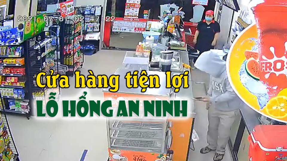 TIN TỨC 100 ĐỘ | Cảnh báo trộm cướp tấn công cửa hàng tiện lợi