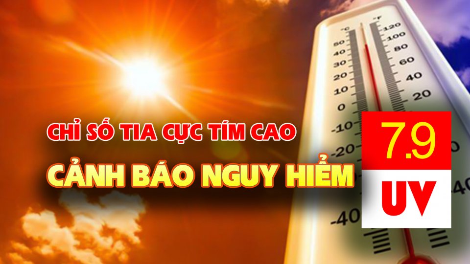 TIN TỨC 100 ĐỘ | Chỉ số tia cực tím ở Nam bộ có nguy cơ gây hại rất cao