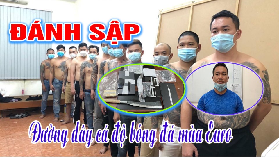 TIN TỨC 100 ĐỘ | Đánh sập đường dây cá độ bóng đá 1.500 tỷ đồng mùa Euro