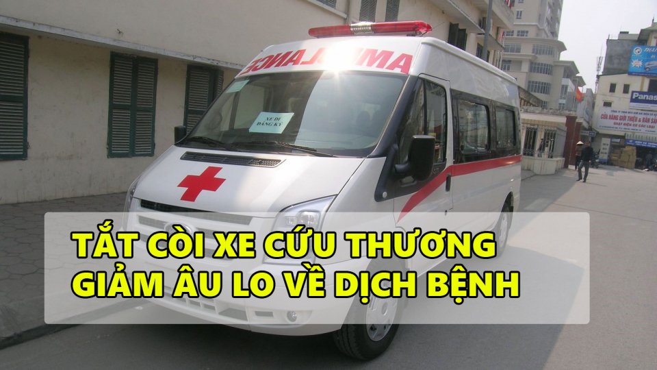 Tin tức 100 độ | Đề nghị “tắt” còi hụ của xe cứu thương cả ngày lẫn đêm 