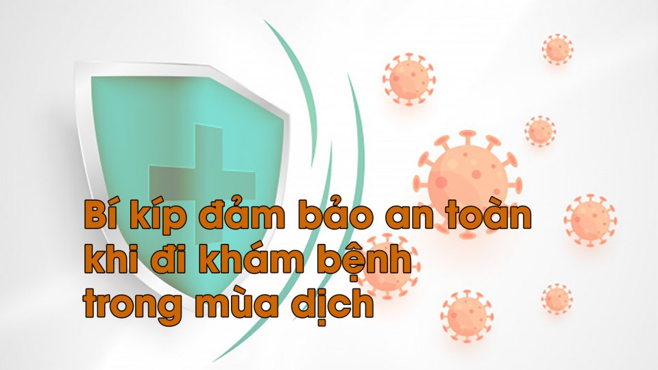 TIN TỨC 100 ĐỘ | Đi khám bệnh mùa Covid-19 cần lưu ý những gì?