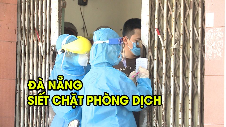 TIN TỨC 100 ĐỘ | Dịch có chiều hướng phức tạp, Đà Nẵng cấm tấm biển