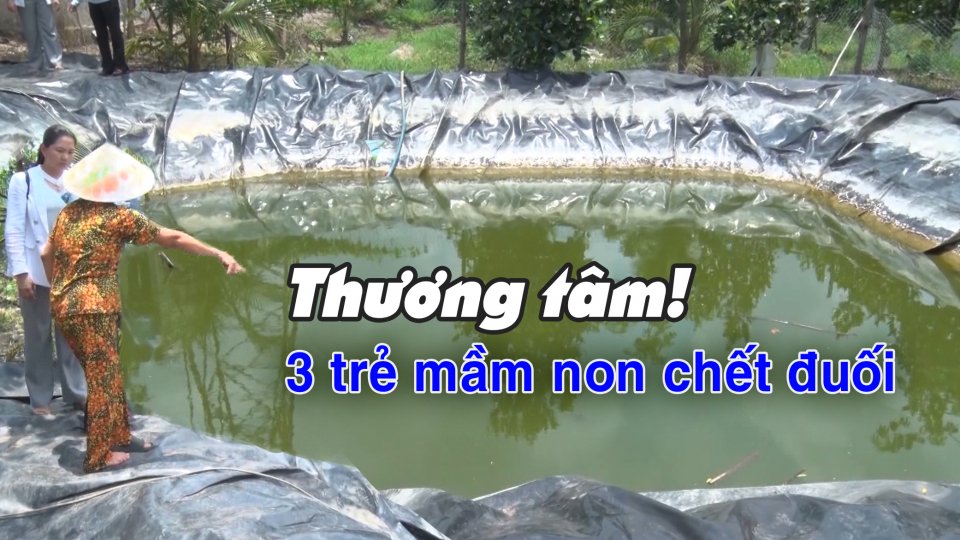 TIN TỨC 100 ĐỘ | Đuối nước thương tâm, 3 bé mầm non tử vong