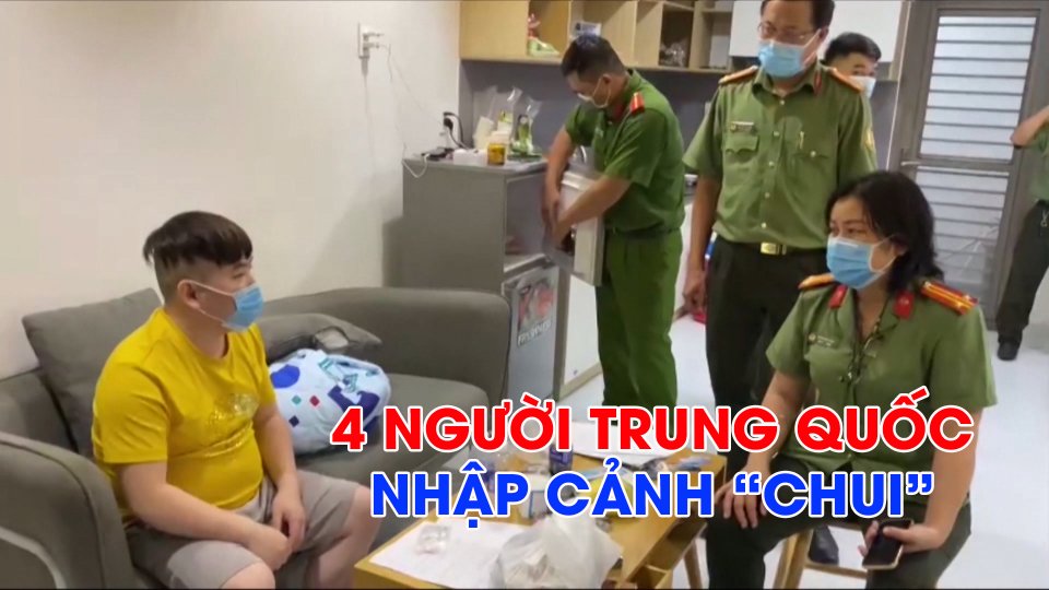 TIN TỨC 100 ĐỘ | Phát hiện 4 người Trung Quốc “lọt” vào thành phố Hồ Chí Minh tìm việc làm